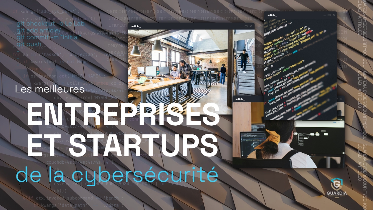 LES MEILLEURES ENTREPRISES ET STARTUPS DE LA CYBERSÉCURITÉ