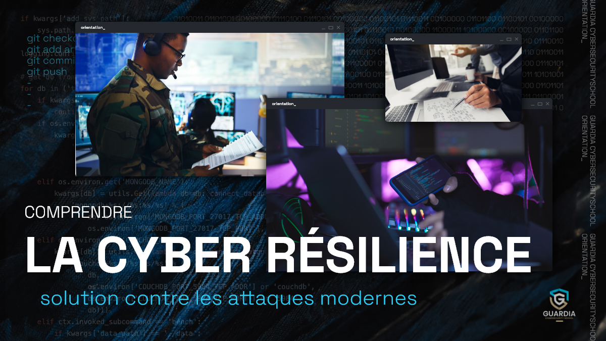 LA CYBER RÉSILIENCE, UNE SOLUTION POUR SE PROTÉGER DES ATTAQUES MODERNES