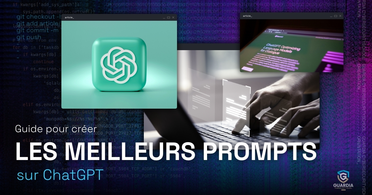 Guide pour créer les meilleurs prompts sur ChatGPT - Guardia School