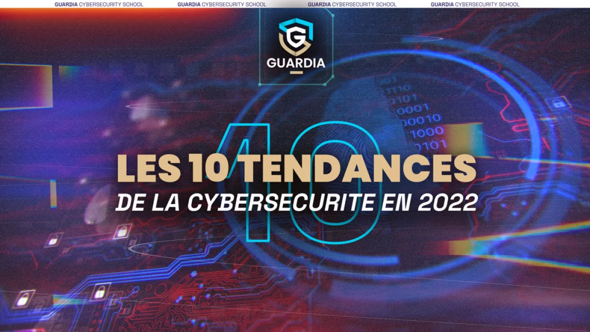 Cybersécurité : quelles sont les tendances pour 2022 ?