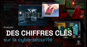 DES CHIFFRES CLÉS SUR LA CYBERSÉCURITÉ
