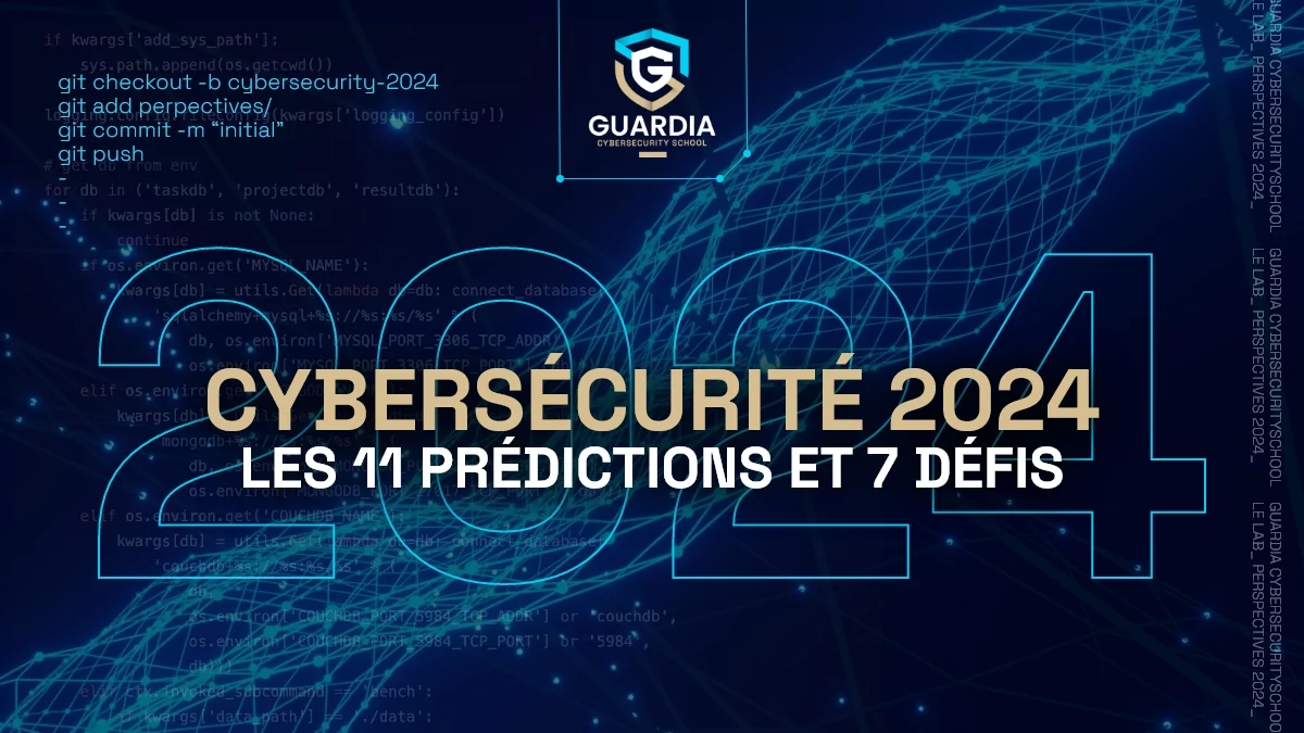 Cybersécurité 2024 : les 11 prédictions et 7 défis