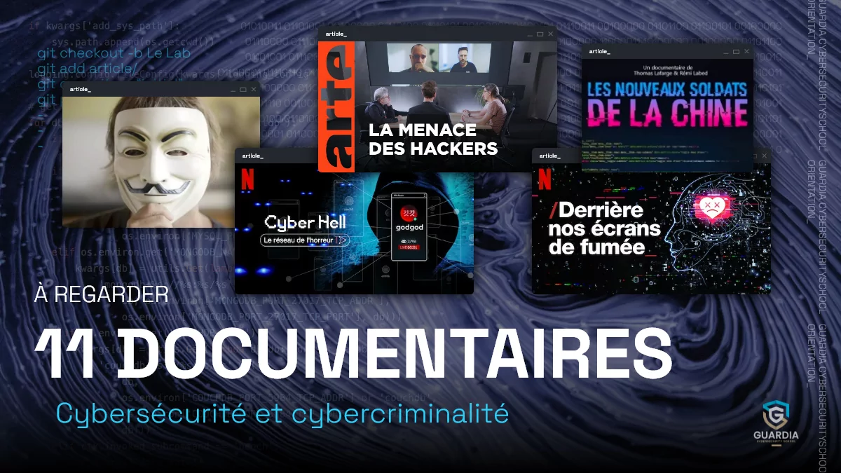 Onze documentaires à voir pour mieux comprendre la cybersécurité et la cybercriminalité