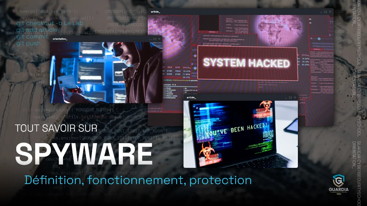 Spyware : définition, fonctionnement et mesures de protection