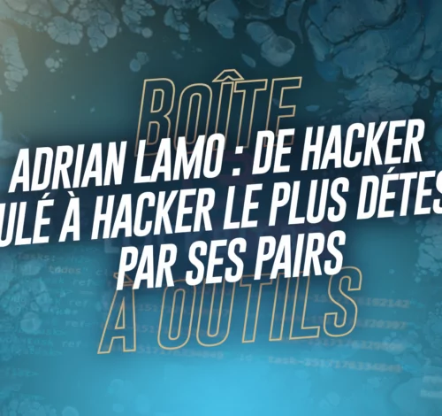 Adrian Lamo – de hacker adulé à hacker le plus détesté par ses pairs