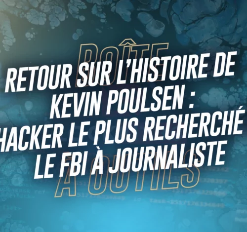 Retour sur l’histoire de Kevin Poulsen – de hacker le plus recherché par le FBI à journaliste