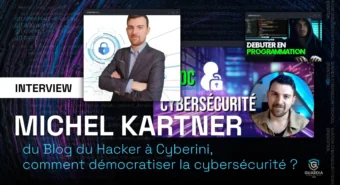 Michel Kartner : du Blog du Hacker à Cyberini, comment démocratiser la cybersécurité